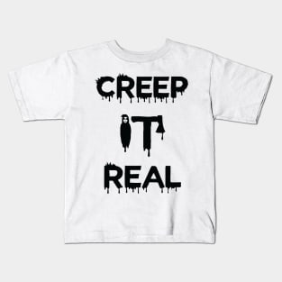 Creep It Real Kids T-Shirt